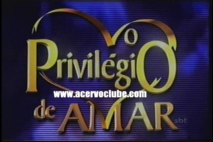 O Privilégio de Amar (El Privilegio de Amar)